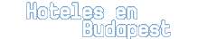 Hoteles en Budapest - situados en el Centro de Budapest Hoteles en Budapest - situados en el Centro de Budapest